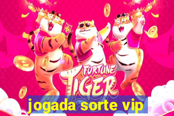 jogada sorte vip